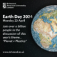 This is a promotional image for Earth Day 2024, featuring Earth from space, inviting people to discuss the theme "Planet v Plastics" on April 22.